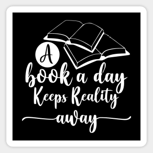 A Book A Day Keeps Reality Away Magnet